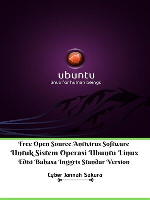 cover image of Free Open Source Antivirus Software Untuk Sistem Operasi Ubuntu Linux Edisi Bahasa Inggris Standar Version